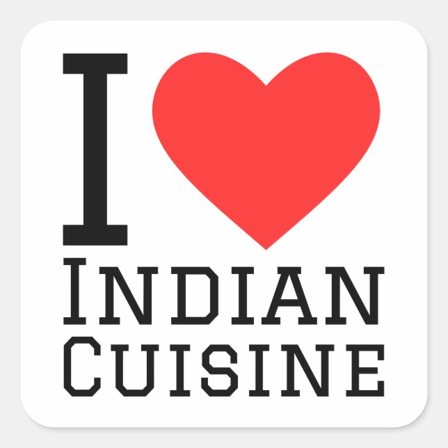 I love Indian cuisine  Square Sticker (Front)