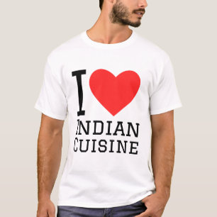 I love Indian cuisine  T-Shirt