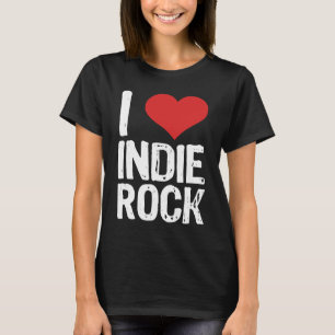 I Love Indie Rock T-Shirt