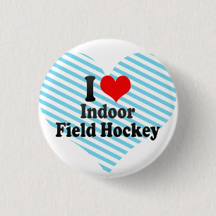 I love Indoor Field Hockey 1 Inch Round Button