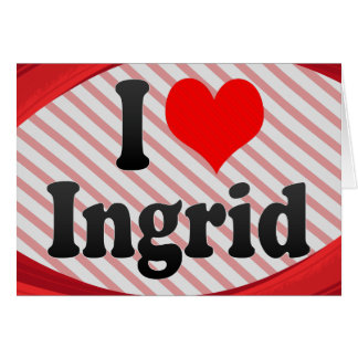 I love Ingrid
