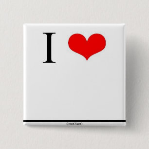 I Love (Insert Name) 2 Inch Square Button