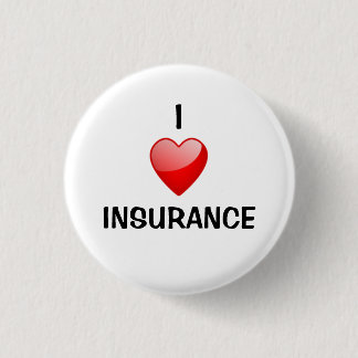 I love insurance 1 inch round button