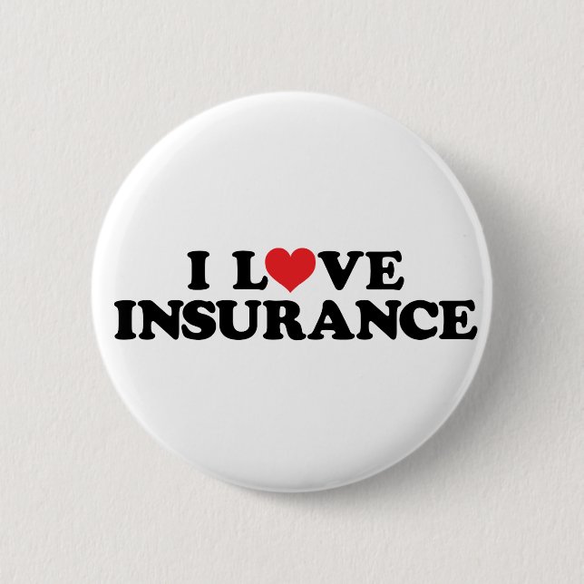 I love insurance 2 inch round button (Front)