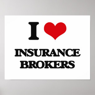 I love Insurance Brokers Poster