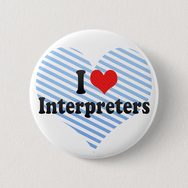I Love Interpreters 2 Inch Round Button (Front)