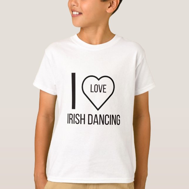 I LOVE IRISH DANCING T-Shirt (Front)