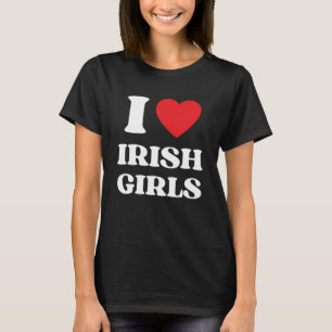 I Love Irish Girls I Red Heart British Girls Irela T-Shirt