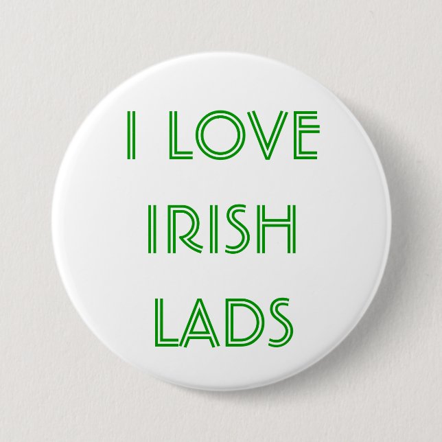 I LOVE IRISH LADS St. Patrick's Day Button (Front)