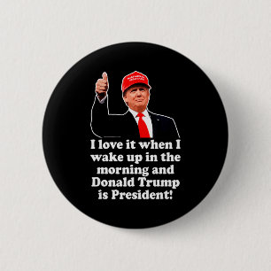 I Love It When Donald Trump Is President 2024 47th 2 Inch Round Button
