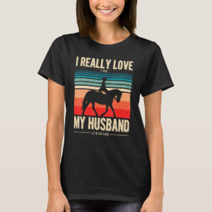 I Love It When My Husband Let Me Ride A Horse T-Shirt