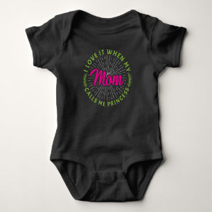 I Love It When My Mom Calls Me Princess-95105 Baby Bodysuit
