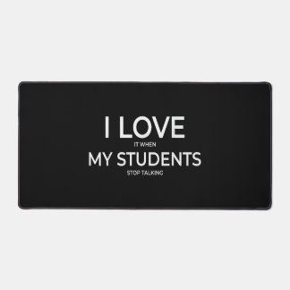 I Love It When My Students Stop Talking Highschool