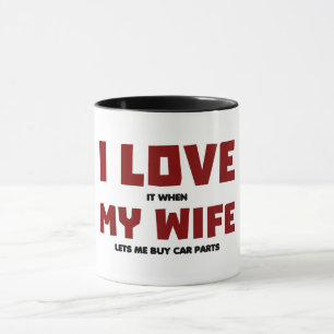 I Love It When My Wife/Car Parts Mug
