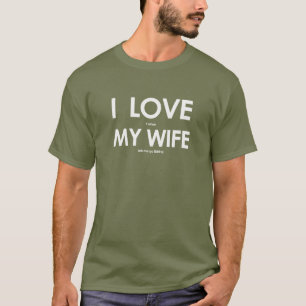 I LOVE it when MY WIFE lets me go fishing T-Shirt