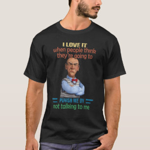 I Love It When People Think They're Going To Punis T-Shirt