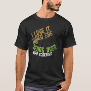 I Love It When She Bends Over And Screams Fishing T-Shirt