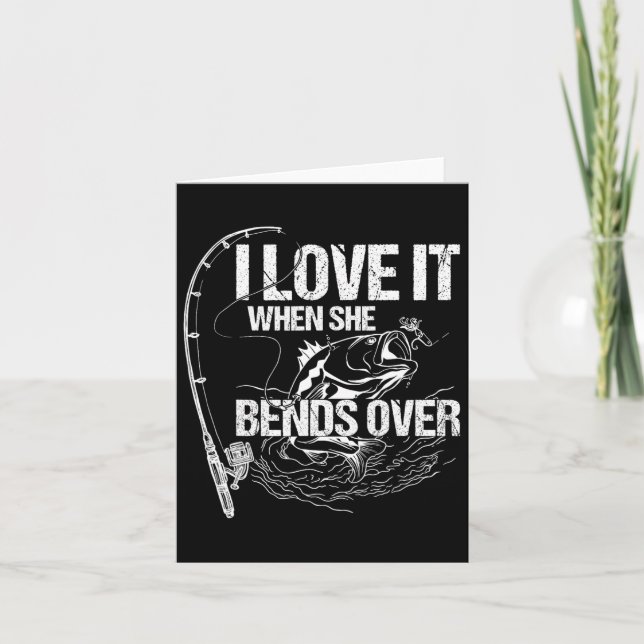I Love It When She Bends Over  Card (Front)