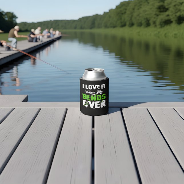 I Love It When She Bends Over Funny Fishing Can Cooler (Creator Uploaded)