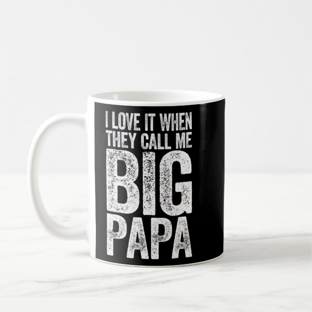 I Love It When They Call Me Big Papa  Father's Day Coffee Mug (Left)