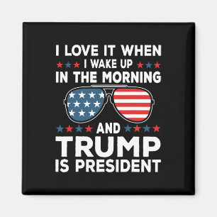 I Love It When Trump Is President 47 Inauguration  Magnet