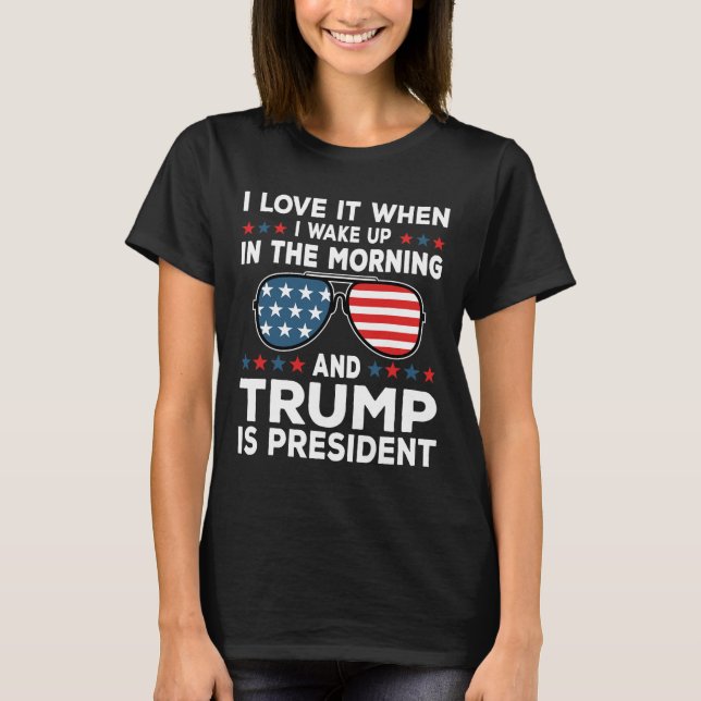 I Love It When Trump Is President 47 Inauguration  T-Shirt (Front)