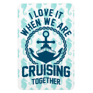 I love it when we are cruising together - Door Magnet