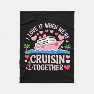 I Love It When We’re Cruisin Together Shirt Cruise Fleece Blanket