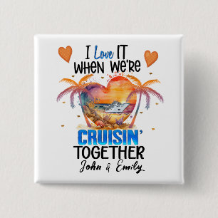 I love it when We're Cruisin' Together Cruise 2 Inch Square Button