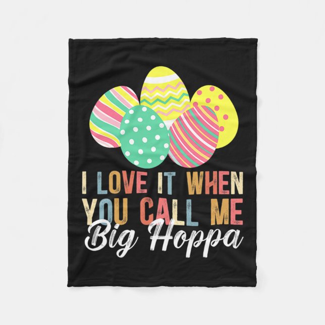 I Love It When You Call Me Big Hoppa Bunny Ear Eas Fleece Blanket (Front)