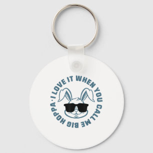 I Love It When You Call Me Big Hoppa Bunny Sungles Keychain