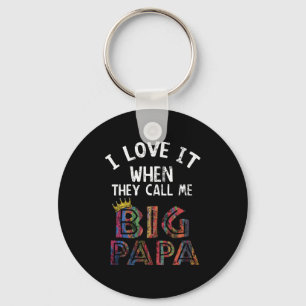 I Love It When You Call Me Gig Papa Shirt Hip Hop Keychain