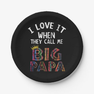 I Love It When You Call Me Gig Papa Shirt Hip Hop Paper Plate