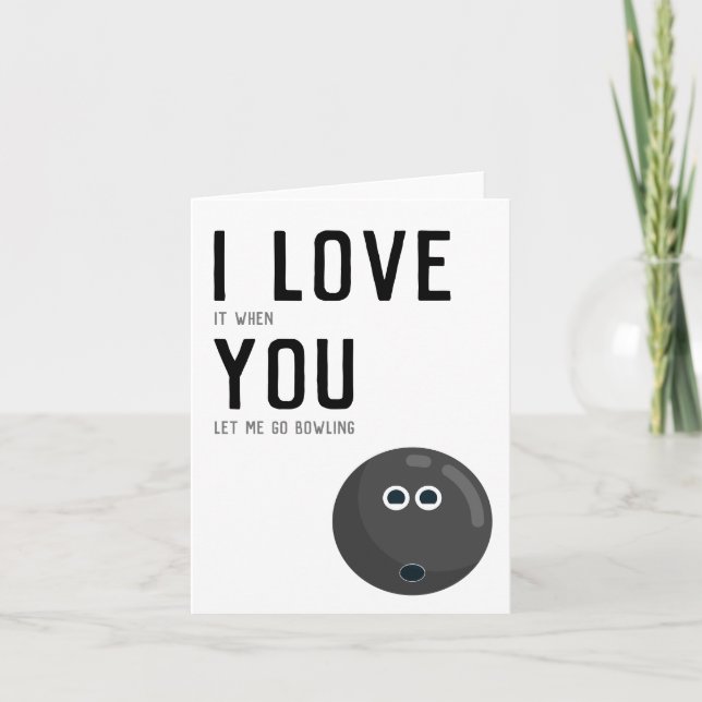 "I love it when you let me go bowling" | Black Card (Front)