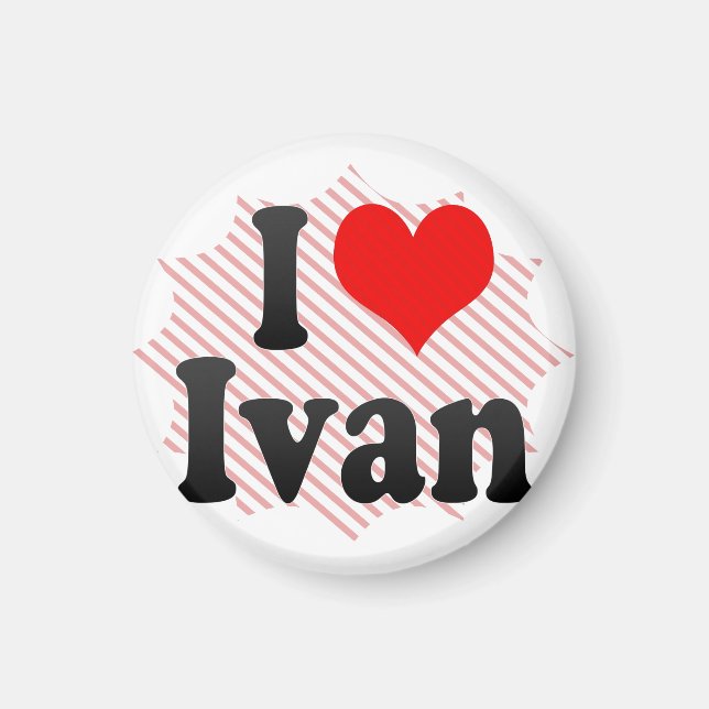 I love Ivan Magnet (Front)