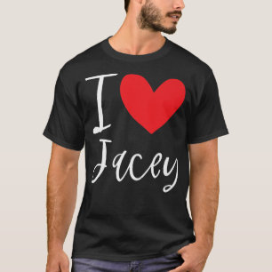 I Love Jacey Name Personalized Girl Woman BFF Frie T-Shirt