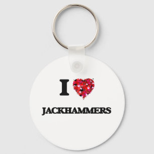 I Love Jackhammers Keychain