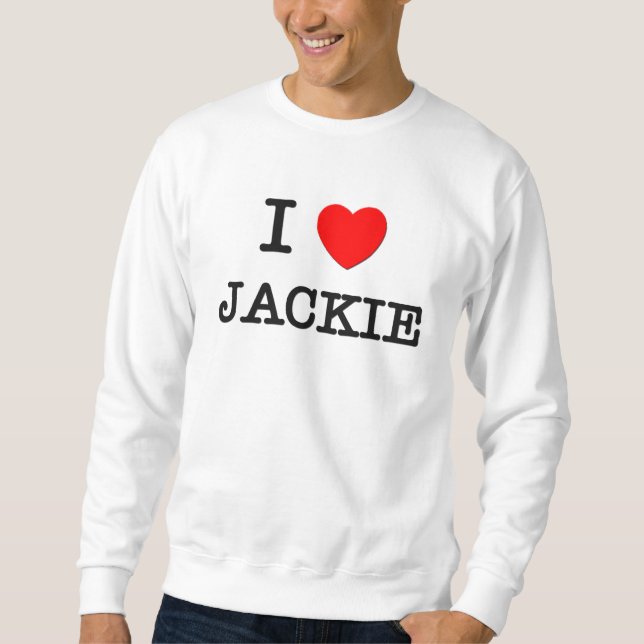 I Love Jackie Sweatshirt (Front)
