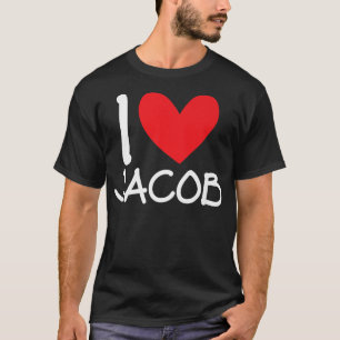 I Love Jacob Name Personalized Men Guy BFF Friend T-Shirt