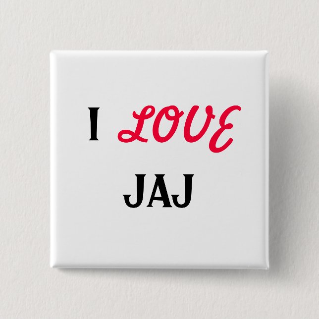 I, LOVE, JAJ 2 INCH SQUARE BUTTON (Front)