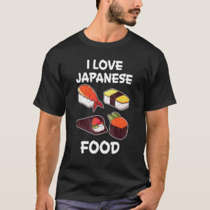 I Love Japanese Food Japanese Kitchen Japan Rice F T-Shirt