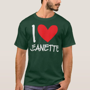 I Love Jeanette Name Personalized Girl Woman BFF H T-Shirt