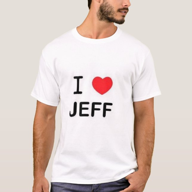 I Love Jeff T-Shirt (Front)