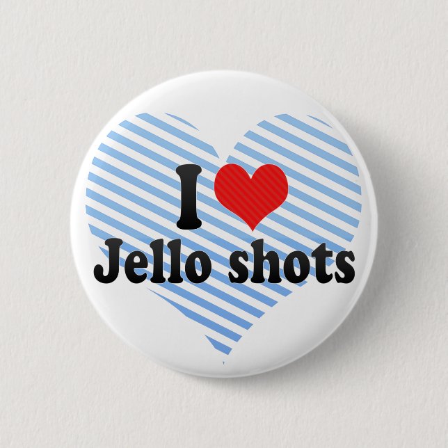 I Love Jello shots 2 Inch Round Button (Front)
