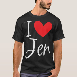 I Love Jen Name Personalized Girl Woman BFF Friend T-Shirt