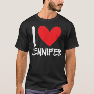 I Love Jennifer Name Personalized Girl Woman BFF H T-Shirt