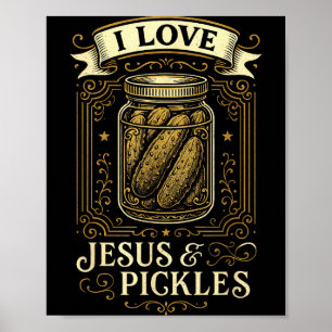 I Love Jesus &amp; Pickles - Funny Christian Humor Poster