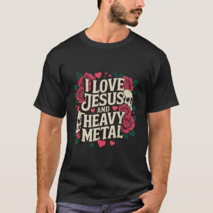 I Love Jesus And Heavy Metal 4 T-Shirt