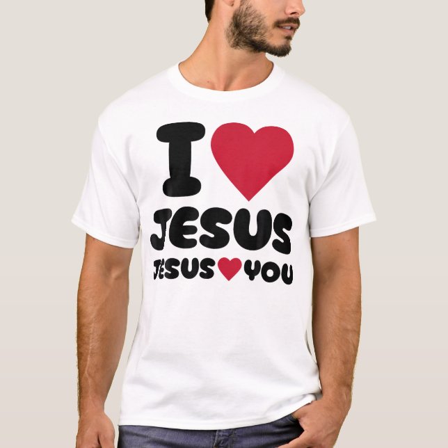 I Love Jesus And Jesus Loves You Christian T-Shirt (Front)