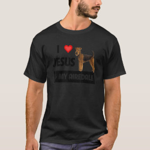 I Love Jesus And My Airedale Terrier Dog Mom Dad P T-Shirt